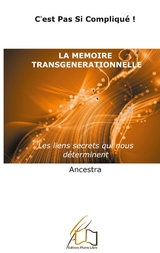 La m&eacute;moire transg&eacute;n&eacute;rationnelle -  Ancestra