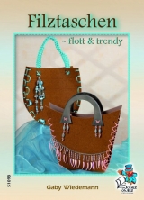 Filztaschen, flott & trendy - Gaby Wiedemann
