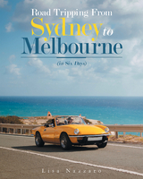 Road Tripping from Sydney to Melbourne - Lisa Nazzaro