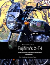 The Complete Guide to Fujifilm's X-T4 - Tony Phillips