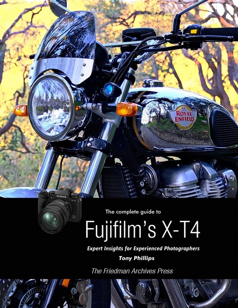The Complete Guide to Fujifilm's X-T4 - Tony Phillips