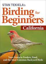 Stan Tekiela&rsquo;s Birding for Beginners: California - Stan Tekiela
