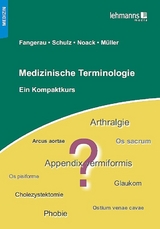 Medizinische Terminologie - Fangerau, Heiner; Schulz, Stefan; Noack, Thorsten; Müller, Irmgard