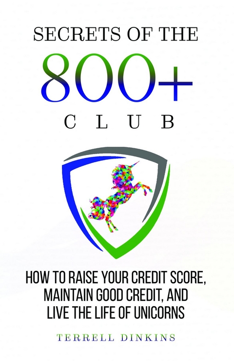 Secrets Of The 800+ Club - Terrell Dinkins