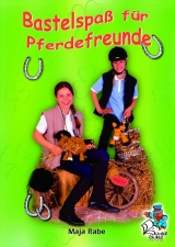 Bastelspa&szlig; f&uuml;r Perdefreunde - Maja Rabe