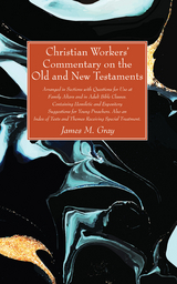 Christian Workers&rsquo; Commentary on the Old and New Testaments - James M. Gray