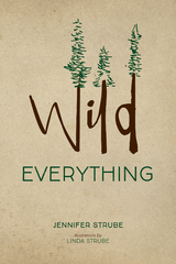 Wild Everything - Jennifer Strube