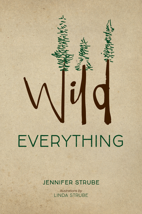 Wild Everything - Jennifer Strube