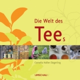 Die Welt des Tees - Cornelia Haller-Zingerling
