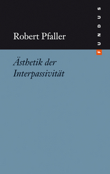 &Auml;sthetik der Interpassivit&auml;t - Robert Pfaller