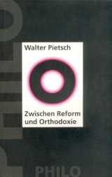 Zwischen Reform und Orthodoxie - Pietsch, Walter