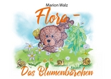 Flora das Blumenb&auml;rchen - Marion Walz