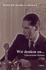 Wir denken an... - Heinrich Jordis-Lohausen