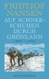 Auf Schneeschuhen durch Gr&ouml;nland - Fridtjof Nansen