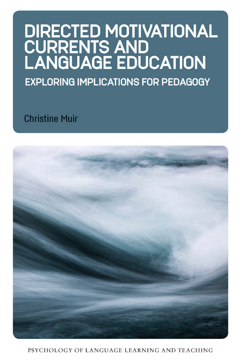 Directed Motivational Currents and Language Education - Christine Muir
