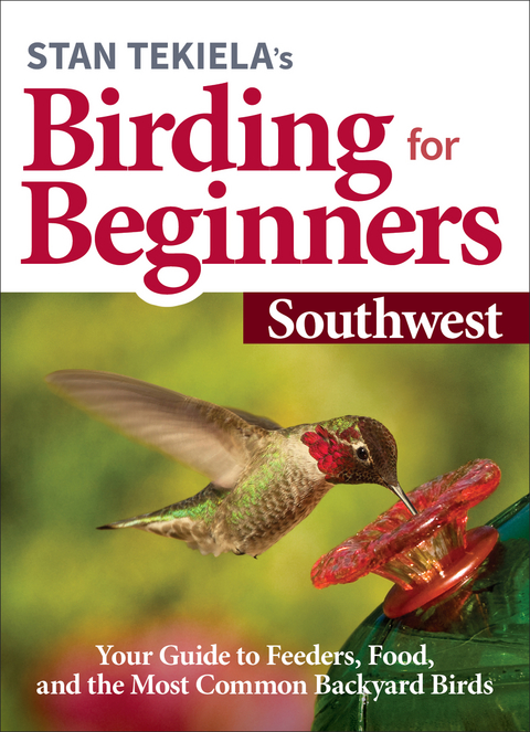 Stan Tekiela&rsquo;s Birding for Beginners: Southwest - Stan Tekiela