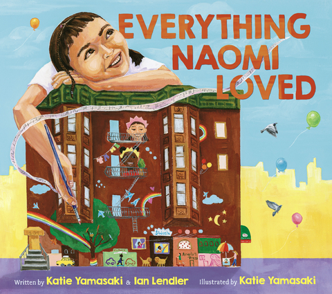 Everything Naomi Loved -  Ian Lendler,  Katie Yamasaki