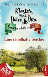 Kloster, Mord und Dolce Vita - Eine r&auml;tselhafte Beichte - Valentina Morelli