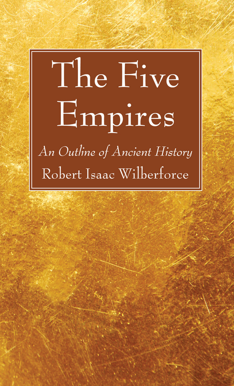 The Five Empires - Robert Isaac Wilberforce