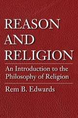Reason and Religion - Rem B. Edwards