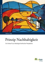 Prinzip Nachhaltigkeit - Markus Vogt