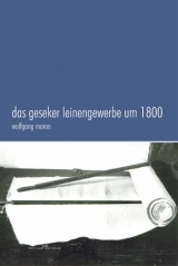 Das Geseker Leinengewerbe um 1800 - Wolfgang Maron