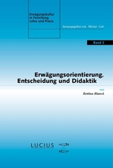 Erw&auml;gungsorientierung, Entscheidung und Didaktik - Bettina Blanck