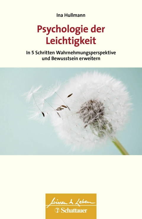 Psychologie der Leichtigkeit (Wissen & Leben) - Ina Hullmann