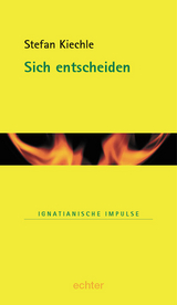 Sich entscheiden - Stefan Kiechle