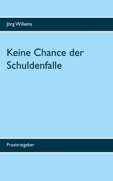 Keine Chance der Schuldenfalle - J&ouml;rg Willems