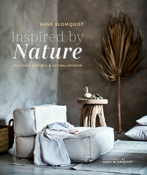 Inspired by Nature: Creating a personal and natural interior -  Hans Blomquist