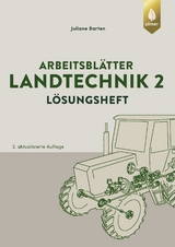 Arbeitsbl&auml;tter Landtechnik 2. L&ouml;sungen - Juliane Barten