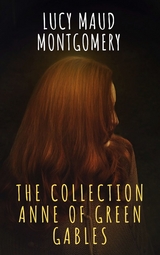 The Collection Anne of Green Gables - Lucy Maud Montgomery