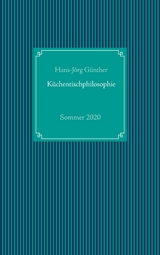 K&uuml;chentischphilosophie - Hans-J&ouml;rg G&uuml;nther