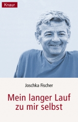 Mein langer Lauf zu mir selbst - Joschka Fischer