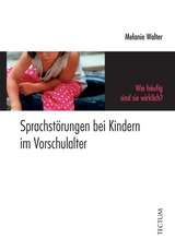 Sprachst&ouml;rungen bei Kindern im Vorschulalter - Melanie Walter