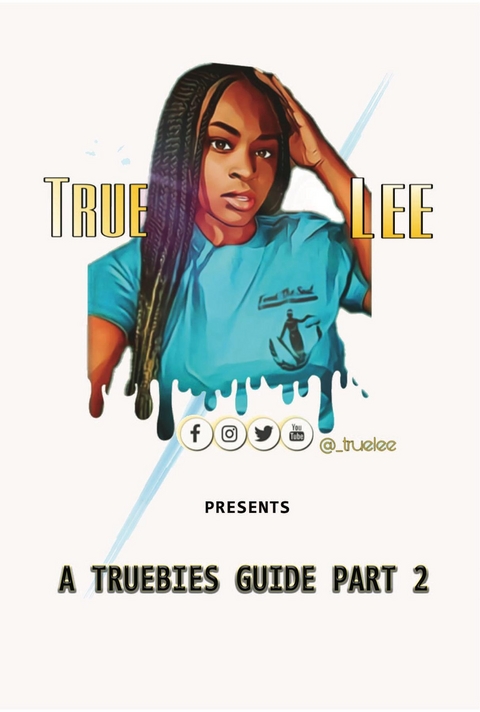 A Truebies Guide, Part 2 - Alesia Corpening