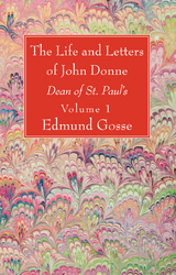 Life and Letters of John Donne, Vol I -  Edmund Gosse