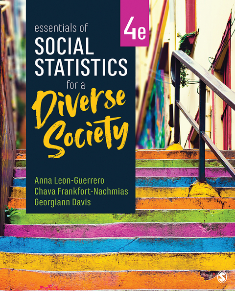 Essentials of Social Statistics for a Diverse Society - Anna Leon-Guerrero, Chava Frankfort-Nachmias, Georgiann Davis