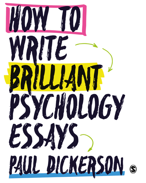 How to Write Brilliant Psychology Essays -  Paul Dickerson