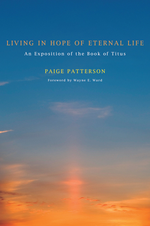 Living in Hope of Eternal Life -  Paige Patterson
