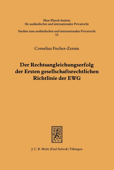 Der Rechtsangleichungserfolg der Ersten gesellschaftsrechtlichen Richtlinie der EWG -  Cornelius Fischer-Zernin