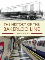 The History of the Bakerloo Line - Clive D W Feather
