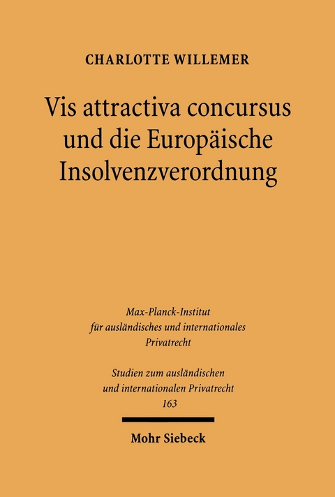 Vis attractiva concursus und die Europ&auml;ische Insolvenzverordnung -  Charlotte Willemer