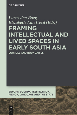 Framing Intellectual and Lived Spaces in Early South Asia