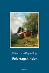 Feiertagskinder - Eduard von Keyserling