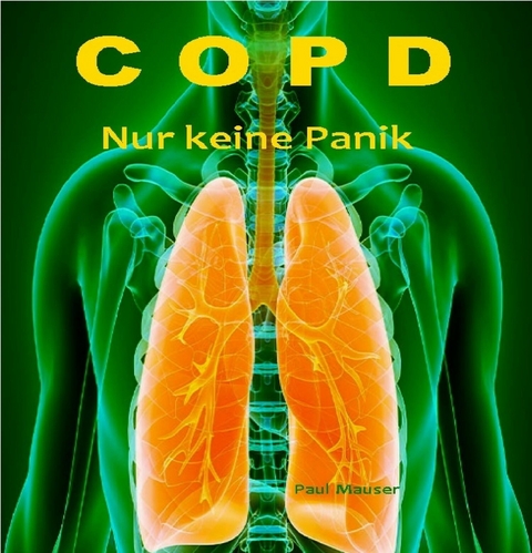 COPD Nur keine Panik - Paul Mauser