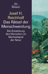 Das R&auml;tsel der Menschwerdung - Josef H. Reichholf