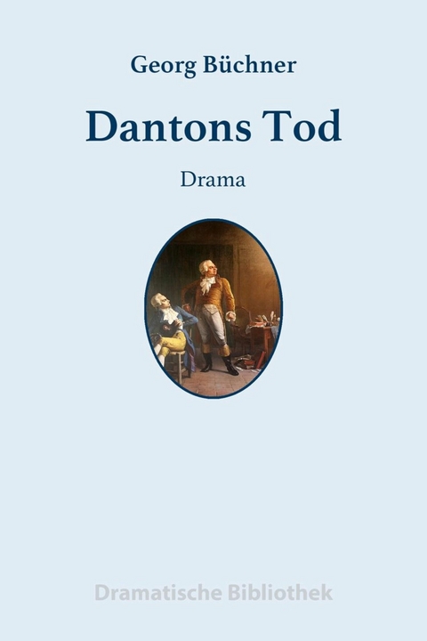 Dantons Tod - Georg B&uuml;chner