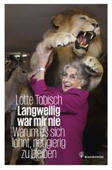 Langweilig war mir nie - Lotte Tobisch